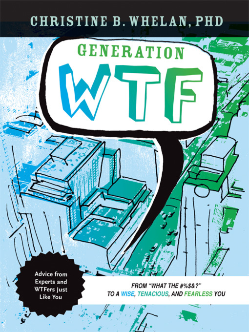 Title details for Generation WTF by Christine B. Whelan - Available